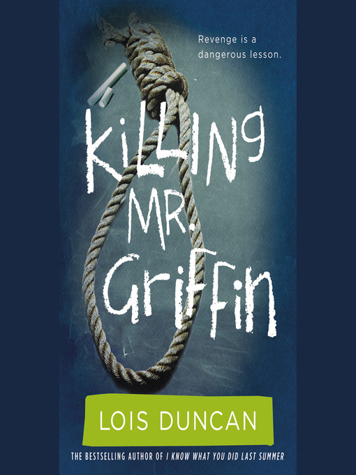 Title details for Killing Mr. Griffin by Lois Duncan - Available